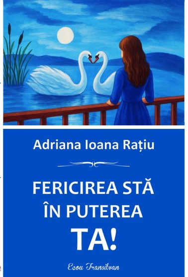 Adriana Ratiu-Fericirea sta in puterea Ta